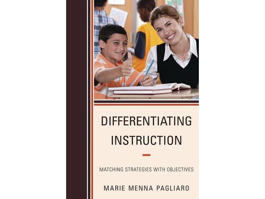 Differentiating Instruction: Matching Strategies with Objectives