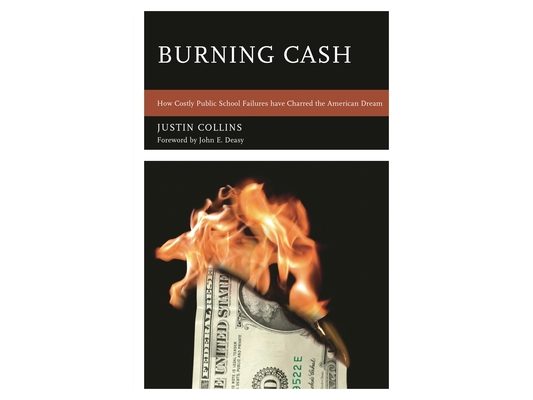 Burning Cash: How Costly Public School Failures have Charred the American Dream