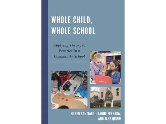 Whole Child, Whole School: Applying Theory to Practice in a Community School