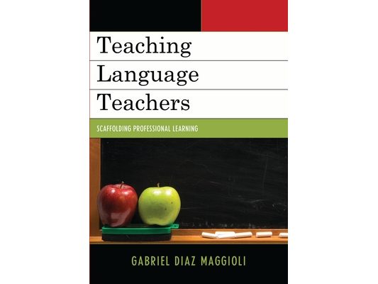 Teaching Language Teachers: Scaffolding Professional Learning