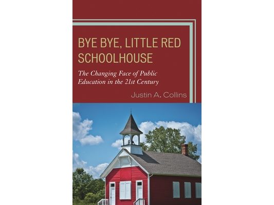 Bye Bye, Little Red Schoolhouse: The Changing Face of Public Education in the 21st Century