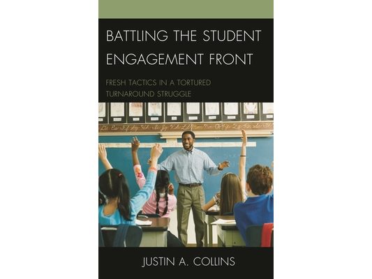 Battling the Student Engagement Front: Fresh Tactics in a Tortured Turnaround Struggle