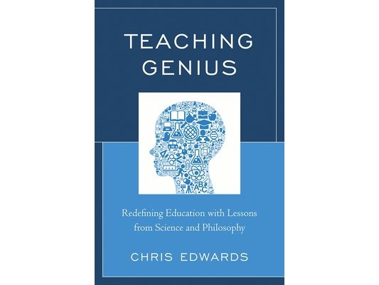 Teaching Genius: Redefining Education with Lessons from Science and Philosophy