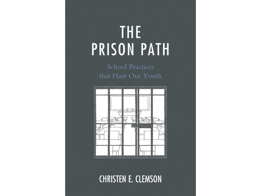 Prison Path: School Practices that Hurt Our Youth