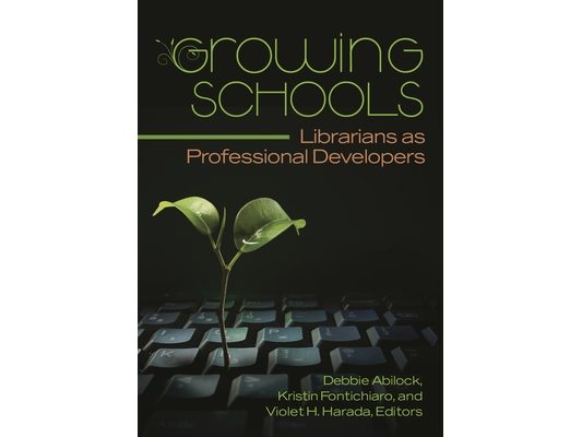 Growing Schools: Librarians as Professional Developers