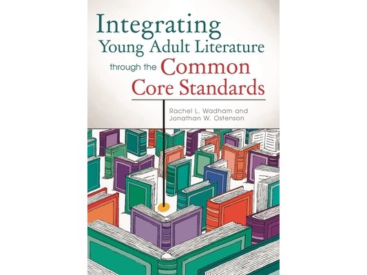 Integrating Young Adult Literature Through the Common Core Standards