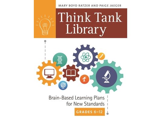 Think Tank Library: Brain-Based Learning Plans for New Standards, Grades 6â "12