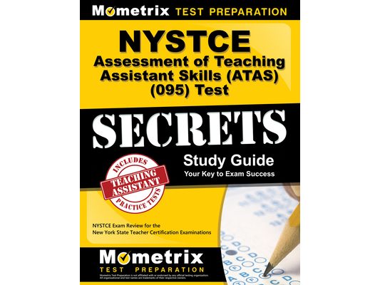 NYSTCE Assessment of Teaching Assistant Skills (Atas) (095) Test Secrets Study Guide: NYSTCE Exam Review for the New York State Teacher Certification