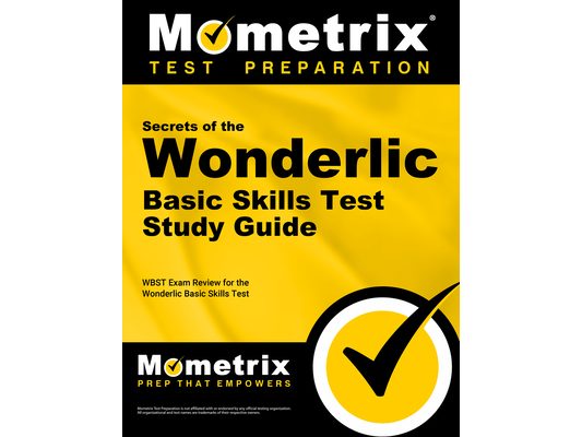 Secrets of the Wonderlic Basic Skills Test Study Guide: Wbst Exam Review for the Wonderlic Basic Skills Test