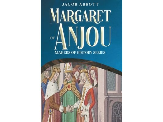 Margaret of Anjou: Makers of History Series