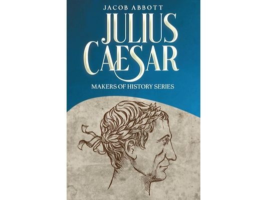 Julius Caesar: Makers of History Series