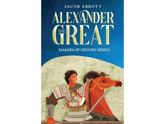 Alexander the Great: Makers of History Series (Annotated)