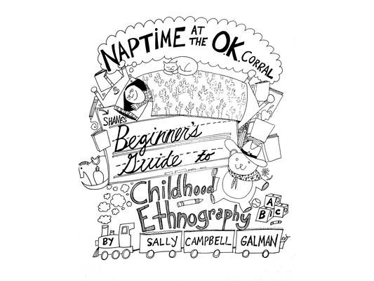 Naptime at the O.K. Corral: Shane's Beginner's Guide to Childhood Ethnography