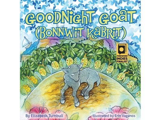 Goodnight Goat - Bonnwit Kabrit: a Haitian bedtime story