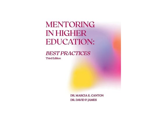 Mentoring in Higher Education: Best Practices, 3rd. Edition