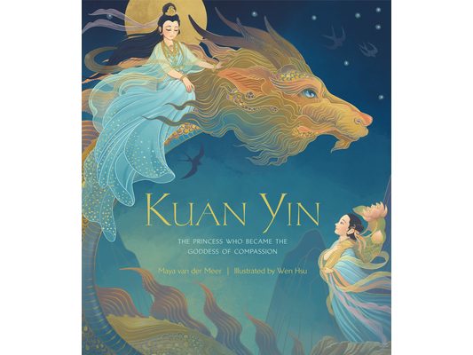 Kuan Yin: The Princess Who Became the Goddess of Compassion