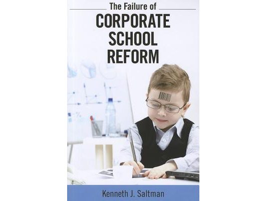 Failure of Corporate School Reform