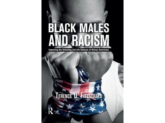 Black Males and Racism: Improving the Schooling and Life Chances of African Americans