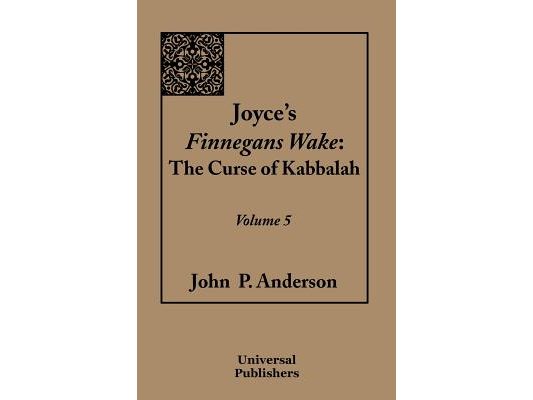 Joyce's Finnegans Wake: The Curse of Kabbalah Volume 5