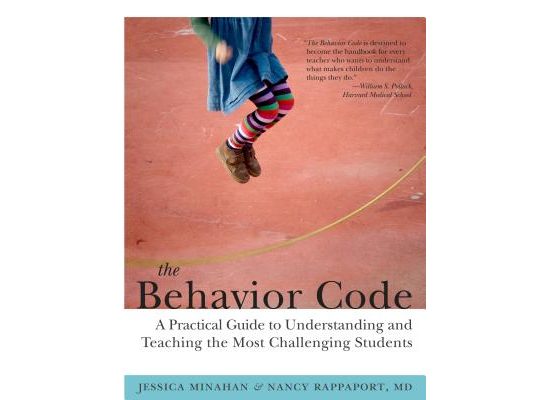 The Behavior Code: A Practical Guide to Understanding and Teaching the Most Challenging Students