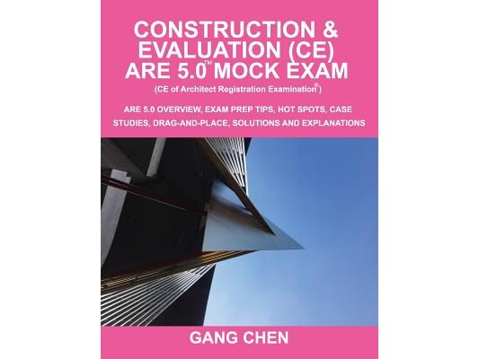 Construction & Evaluation (CE) ARE 5.0 Mock Exam (Architect Registration Exam): ARE 5.0 Overview, Exam Prep Tips, Hot Spots, Case Studies, Drag-and-Pl