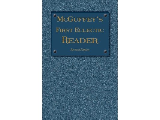McGuffey's First Eclectic Reader: Revised Edition (1879)