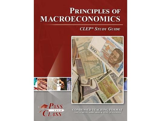 Principles of Macroeconomics CLEP Test Study Guide