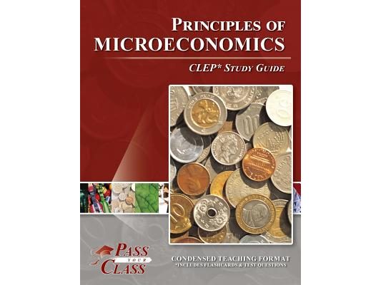 Principles of Microeconomics CLEP Test Study Guide