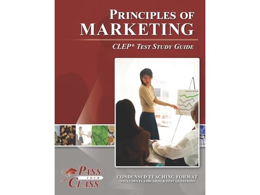 Principles of Marketing CLEP Test Study Guide