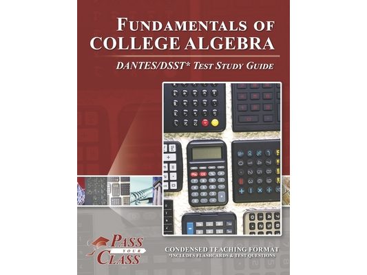 Fundamentals of College Algebra DANTES/DSST Test Study Guide