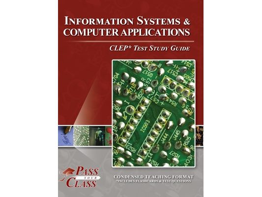 Information Systems and Computer Applications CLEP Test Study Guide