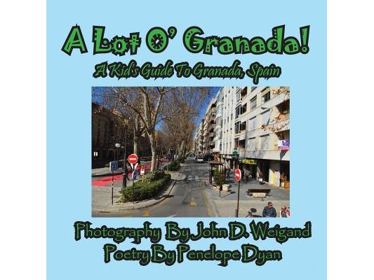 A Lot O' Granada, A Kid's Guide To Granada, Spain