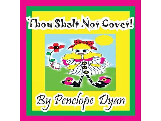 Thou Shalt Not Covet!