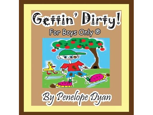 Gettin' Dirty! for Boys Only (R)