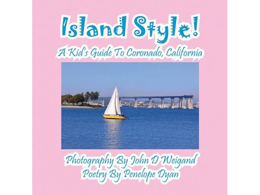 Island Style! a Kid's Guide to Coronado, California