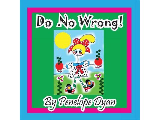 Do No Wrong!