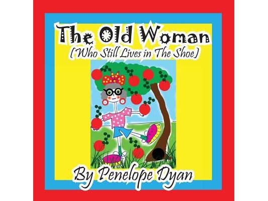 The Old Woman (Who Still Lives In The Shoe)