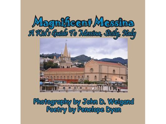 Magnificent Messina --- A Kid's Guide To Messina, Sicily, Italy