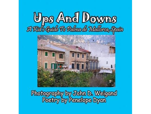 Ups And Downs, A Kid's Guide To Palma de Mallorca, Spain