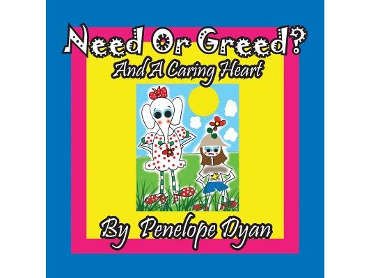 Need or Greed? And A Caring Heart