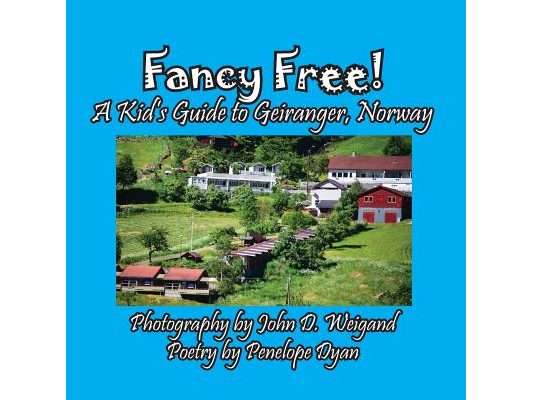 Fancy Free! A Kid's Guide to Geiranger, Norway