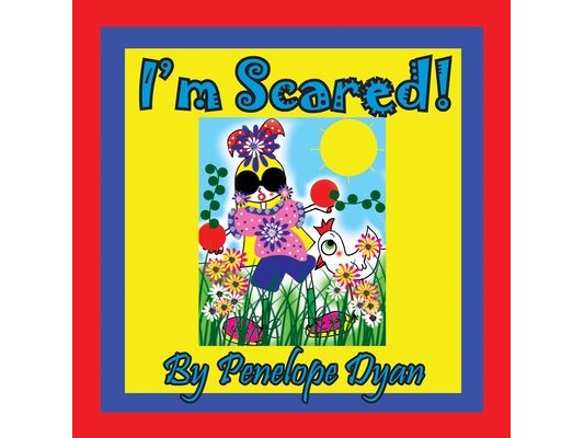 I'm Scared!