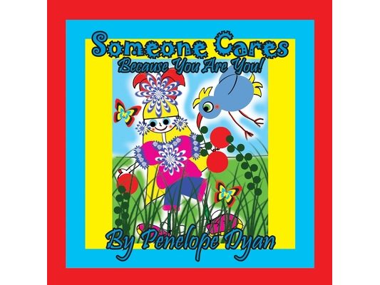 Someone Cares . . . Because You Are You!