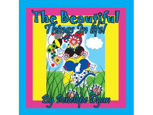 The Beautiful Things In Life!