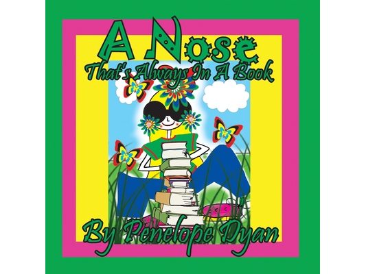 A Nose That's Always In A Book