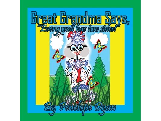Great Grandma Says, "Every wall has two sides!"