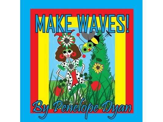 Make Waves!