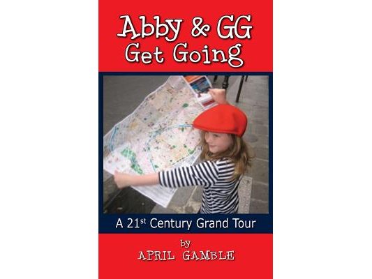 Abby and Gg Get Going a 21st Century Grand Tour