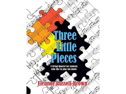 Three Little Pieces: A String Quartet for students who like to play fun music