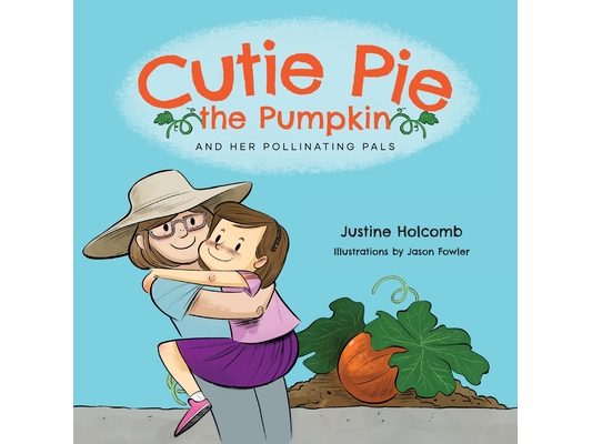 Cutie Pie, the Pumpkin and her Pollinating Pals
